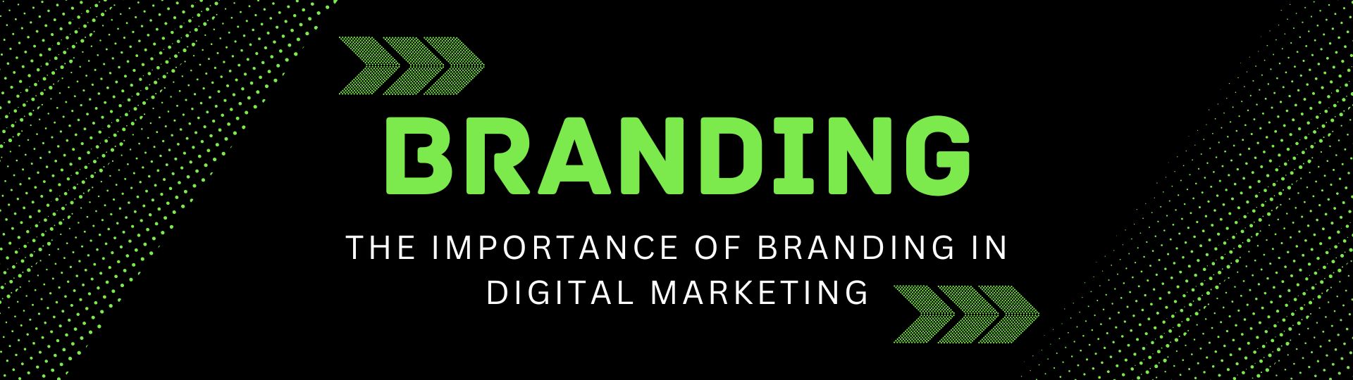 The Importance of Branding in Digital Marketing