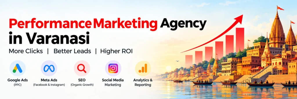 Performance Marketing Agency in Varanasi